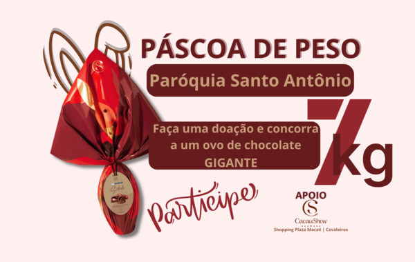  ''PÁSCOA DE PESO'' Paróquia Santo Antônio